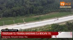 PENGERJAAN TOL POKANBAU-BANGKINANG OLA MENCAPAI 74%